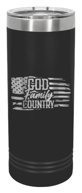 God Family Country Laser Engraved Skinny Tumbler (Etched)