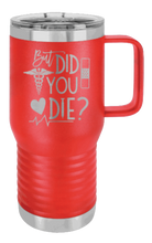 Load image into Gallery viewer, But Did You Die Laser Engraved Mug (Etched)
