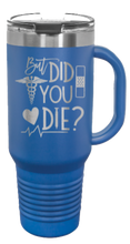 Load image into Gallery viewer, But Did You Die 40oz Handle Mug Laser Engraved
