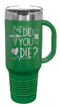 Load image into Gallery viewer, But Did You Die 40oz Handle Mug Laser Engraved
