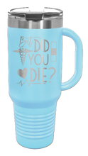 Load image into Gallery viewer, But Did You Die 40oz Handle Mug Laser Engraved
