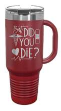 Load image into Gallery viewer, But Did You Die 40oz Handle Mug Laser Engraved
