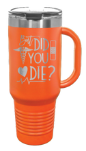 Load image into Gallery viewer, But Did You Die 40oz Handle Mug Laser Engraved
