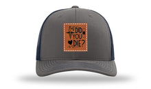 Load image into Gallery viewer, But Did You Die Medical Leather Patch Richardson 112 Hat

