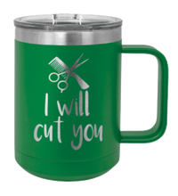 Load image into Gallery viewer, I Will Cut You Laser Engraved Mug (Etched)
