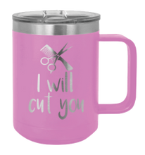 Load image into Gallery viewer, I Will Cut You Laser Engraved Mug (Etched)
