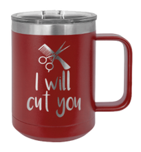 Load image into Gallery viewer, I Will Cut You Laser Engraved Mug (Etched)
