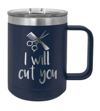 Load image into Gallery viewer, I Will Cut You Laser Engraved Mug (Etched)
