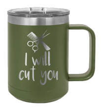 Load image into Gallery viewer, I Will Cut You Laser Engraved Mug (Etched)
