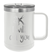 Load image into Gallery viewer, I Will Cut You Laser Engraved Mug (Etched)
