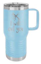 Load image into Gallery viewer, I Will Cut You Laser Engraved Mug (Etched)
