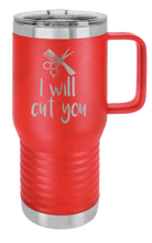 Load image into Gallery viewer, I Will Cut You Laser Engraved Mug (Etched)
