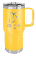 Load image into Gallery viewer, I Will Cut You Laser Engraved Mug (Etched)
