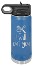 Load image into Gallery viewer, I Will Cut You Laser Engraved Water Bottle (Etched)
