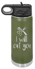 Load image into Gallery viewer, I Will Cut You Laser Engraved Water Bottle (Etched)
