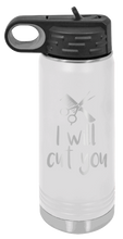 Load image into Gallery viewer, I Will Cut You Laser Engraved Water Bottle (Etched)
