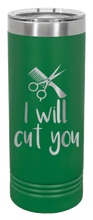 Load image into Gallery viewer, I Will Cut You Laser Engraved Skinny Tumbler (Etched)
