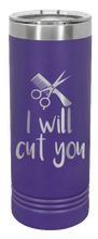 Load image into Gallery viewer, I Will Cut You Laser Engraved Skinny Tumbler (Etched)
