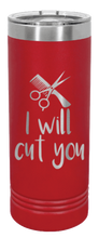 Load image into Gallery viewer, I Will Cut You Laser Engraved Skinny Tumbler (Etched)
