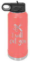 Load image into Gallery viewer, I Will Cut You Laser Engraved Water Bottle (Etched)
