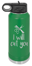 Load image into Gallery viewer, I Will Cut You Laser Engraved Water Bottle (Etched)
