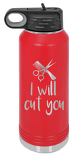 Load image into Gallery viewer, I Will Cut You Laser Engraved Water Bottle (Etched)
