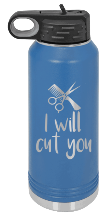 I Will Cut You - 32oz Water Bottle Laser Engraved- Royal Blue
