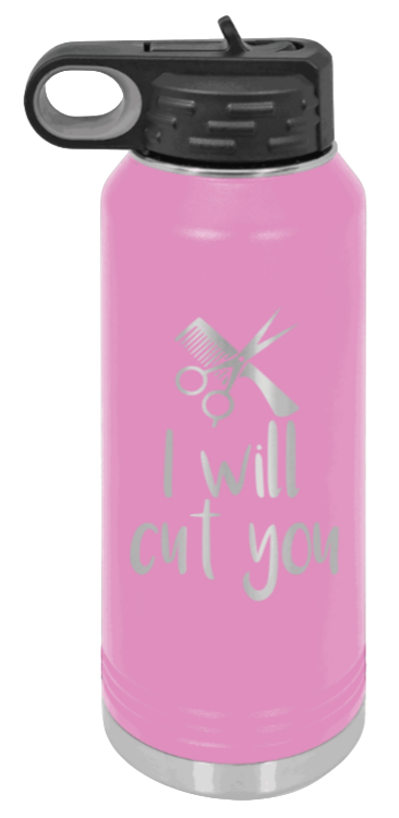 I Will Cut You - 32oz Water Bottle Laser Engraved- Light Purple