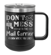 Load image into Gallery viewer, Don&#39;t Mess With The Mail Carrier Laser Engraved Mug (Etched)
