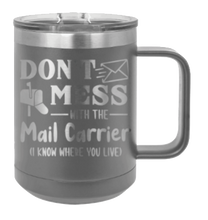 Load image into Gallery viewer, Don&#39;t Mess With The Mail Carrier Laser Engraved Mug (Etched)
