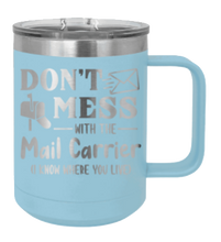 Load image into Gallery viewer, Don&#39;t Mess With The Mail Carrier Laser Engraved Mug (Etched)
