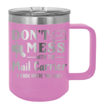 Load image into Gallery viewer, Don&#39;t Mess With The Mail Carrier Laser Engraved Mug (Etched)
