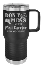 Load image into Gallery viewer, Don&#39;t Mess With The Mail Carrier Laser Engraved Mug (Etched)
