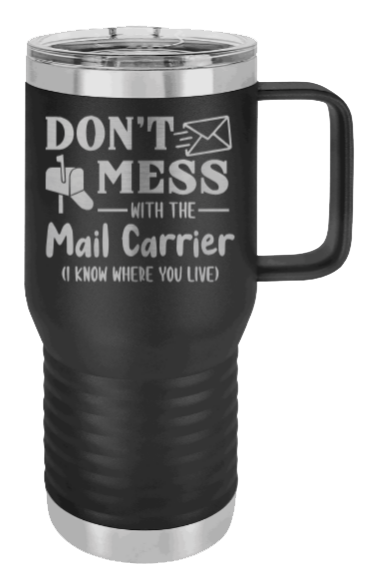 Don't Mess With The Mail Carrier Laser Engraved Mug (Etched)