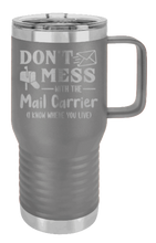 Load image into Gallery viewer, Don&#39;t Mess With The Mail Carrier Laser Engraved Mug (Etched)
