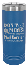 Load image into Gallery viewer, Don&#39;t Mess With The Mail Carrier Laser Engraved Skinny Tumbler (Etched)
