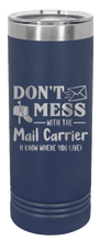 Load image into Gallery viewer, Don&#39;t Mess With The Mail Carrier Laser Engraved Skinny Tumbler (Etched)
