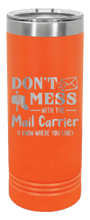 Load image into Gallery viewer, Don&#39;t Mess With The Mail Carrier Laser Engraved Skinny Tumbler (Etched)
