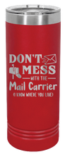 Load image into Gallery viewer, Don&#39;t Mess With The Mail Carrier Laser Engraved Skinny Tumbler (Etched)
