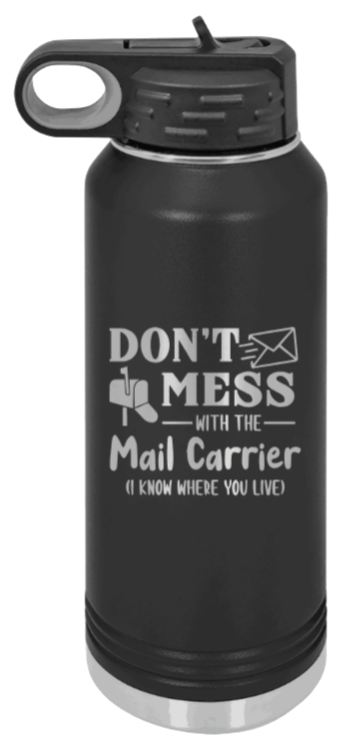 Don't Mess With The Mail Carrier - 32oz Water Bottle Laser Engraved- Black