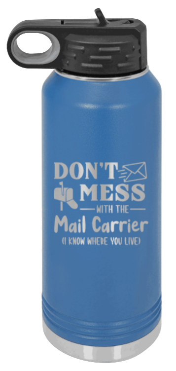 Don't Mess With The Mail Carrier - 32oz Water Bottle Laser Engraved- Royal Blue