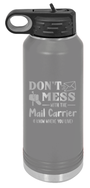 Don't Mess With The Mail Carrier - 32oz Water Bottle Laser Engraved- Dark Grey