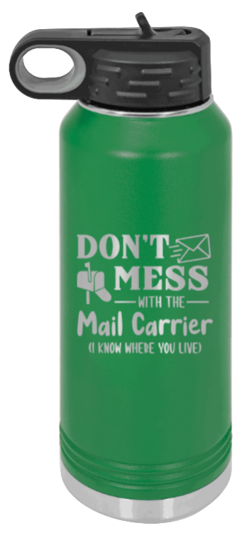 Don't Mess With The Mail Carrier - 32oz Water Bottle Laser Engraved- Green