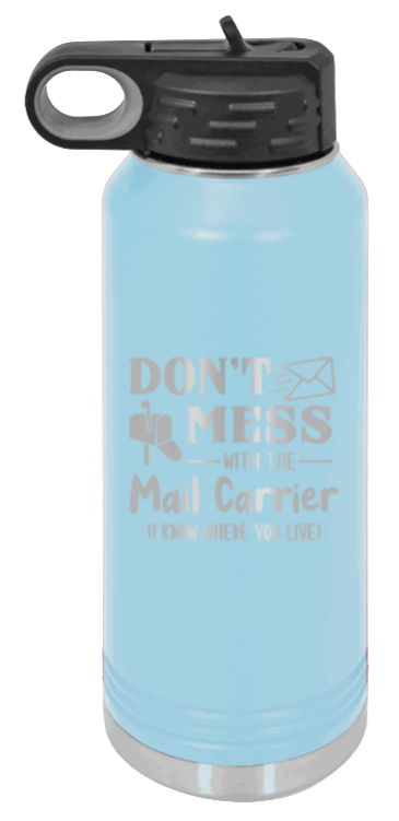 Don't Mess With The Mail Carrier - 32oz Water Bottle Laser Engraved- Light Blue