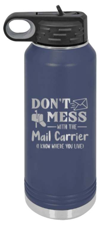 Don't Mess With The Mail Carrier - 32oz Water Bottle Laser Engraved- Navy