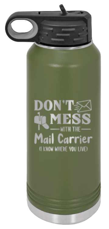 Don't Mess With The Mail Carrier - 32oz Water Bottle Laser Engraved- Olive