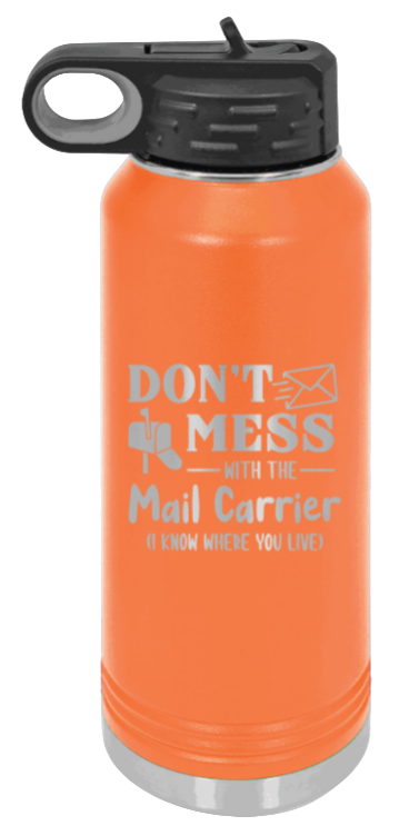 Don't Mess With The Mail Carrier - 32oz Water Bottle Laser Engraved- Orange