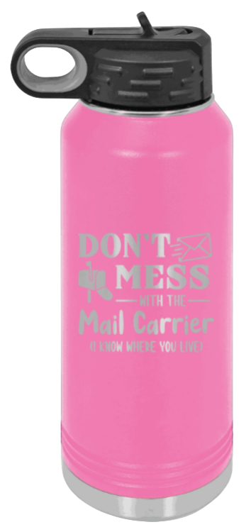 Don't Mess With The Mail Carrier - 32oz Water Bottle Laser Engraved- Pink