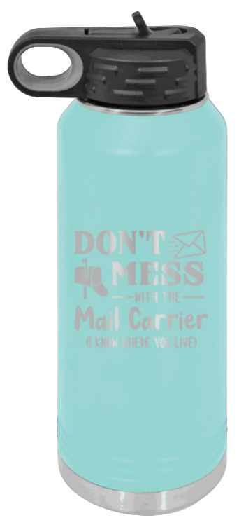 Don't Mess With The Mail Carrier - 32oz Water Bottle Laser Engraved- Teal