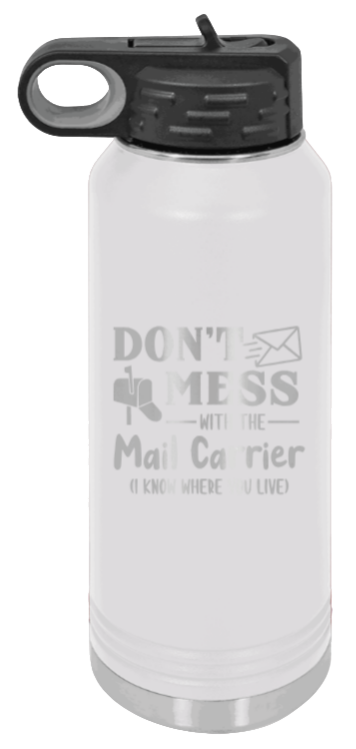 Don't Mess With The Mail Carrier - 32oz Water Bottle Laser Engraved- White
